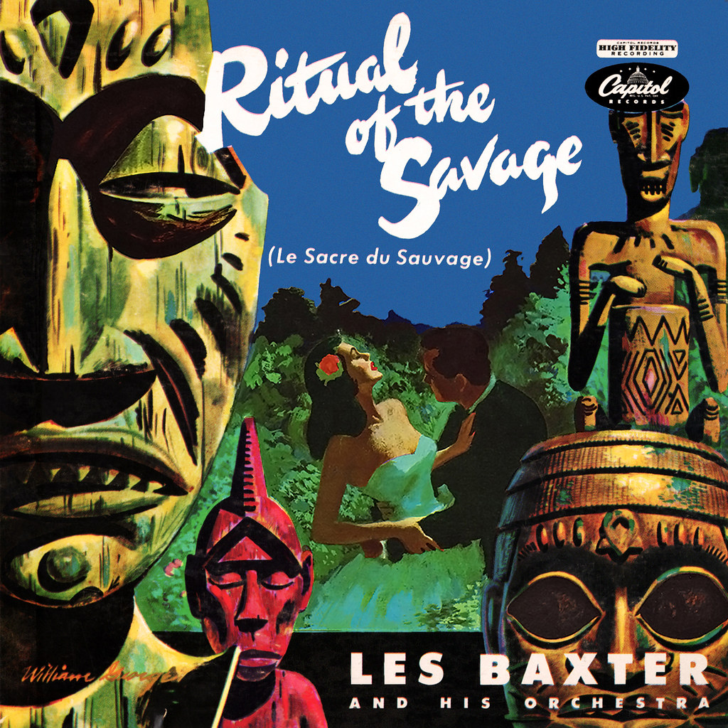 2. Les Baxter, “Ritual of The&nbsp;Savage”