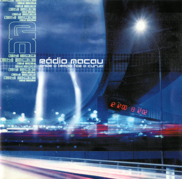 Rádio Macau “Onde o Tempo Faz a Curva”&nbsp;(2000)