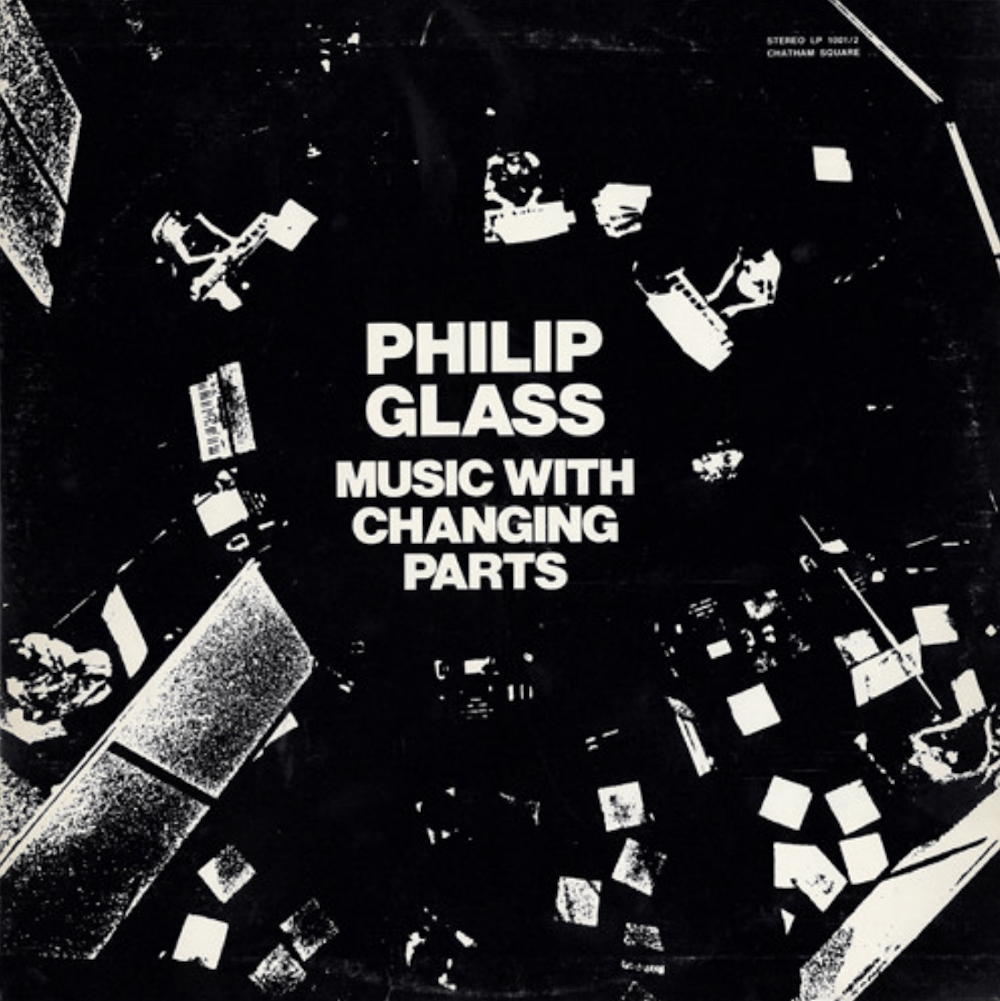 Philip Glass “Music With Changing Parts”&nbsp;(1971)