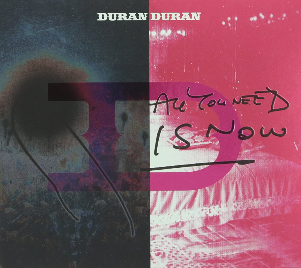 Duran Duran “All You Need is Now”&nbsp;(2011)