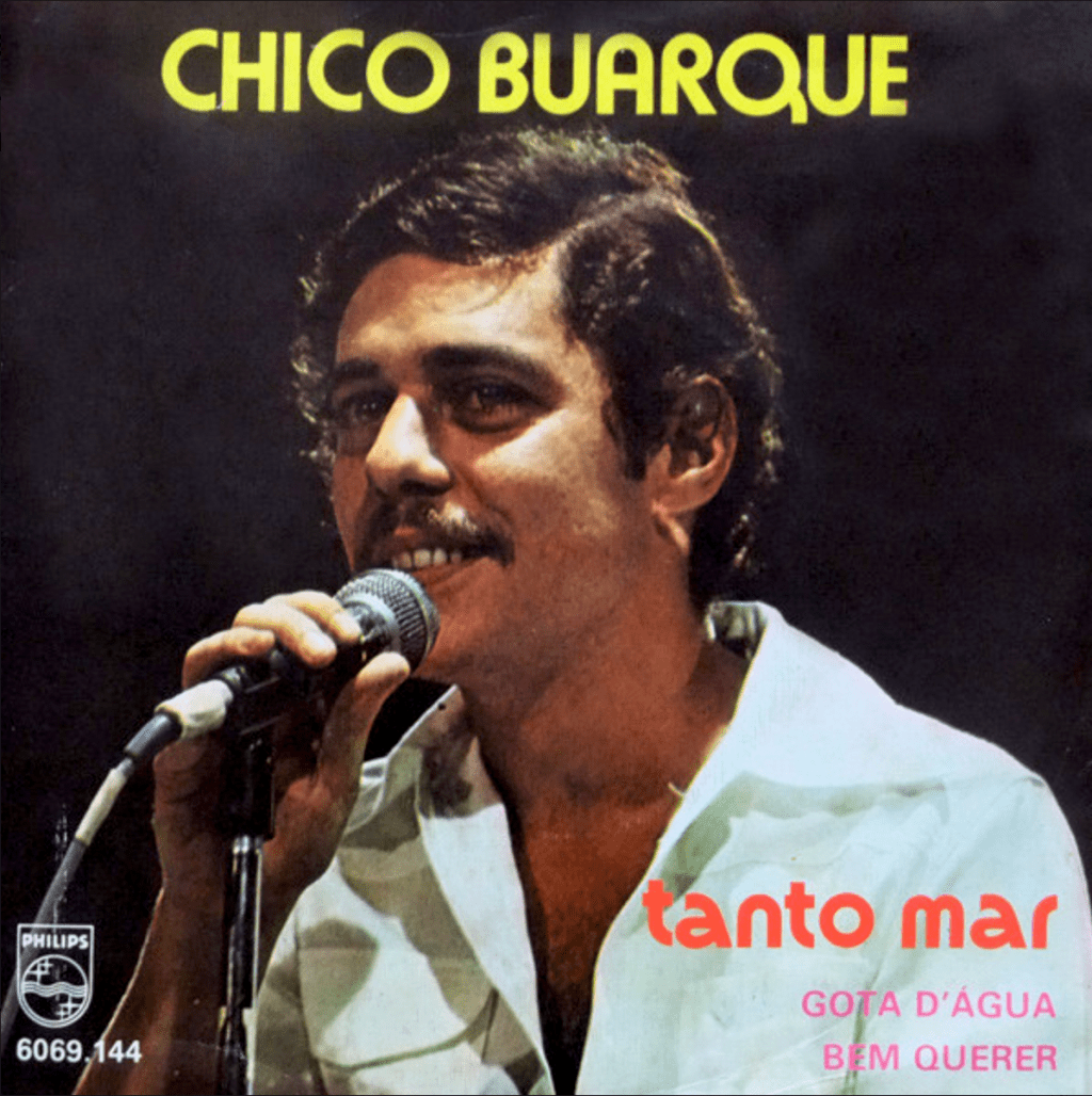 Chico Buarque “Tanto Mar”&nbsp;(1975)